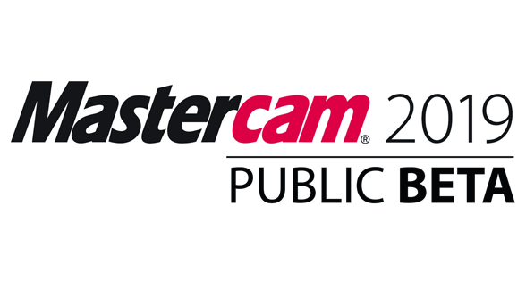 Mastercam 2019发布全球公开测试